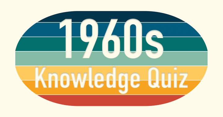 HARD Quiz About The 1960s