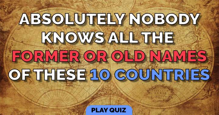 A quiz about the historical names of countries.