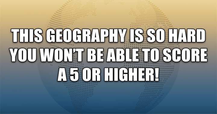 Challenging Geography Quiz.