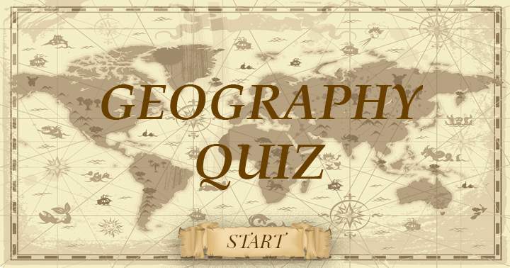 10 Questions about Geography!