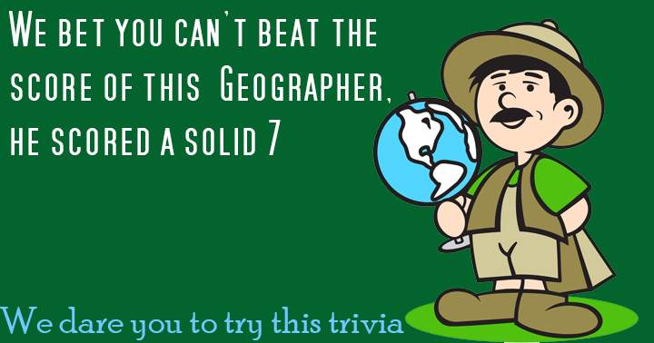 We bet you can't beat the score of this geographer