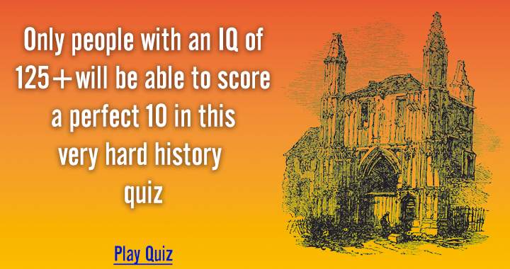 Having an IQ of 125+ guarantees success in this quiz.