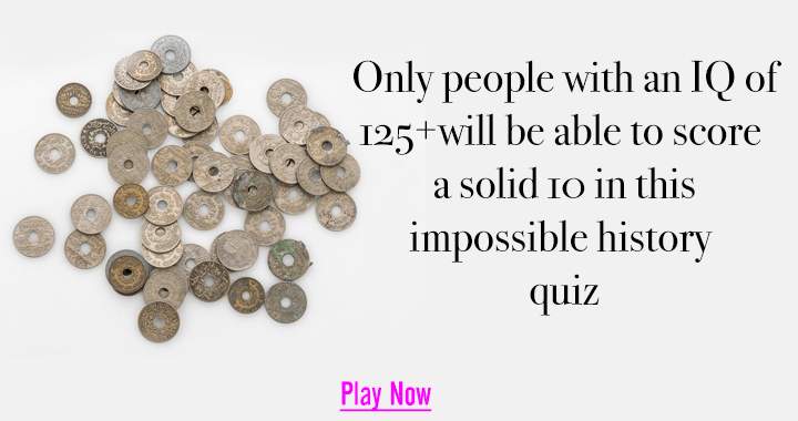 Assess your intelligence by taking this challenging History quiz.