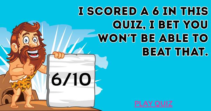 Can you attain a score greater than 6 on this history quiz?