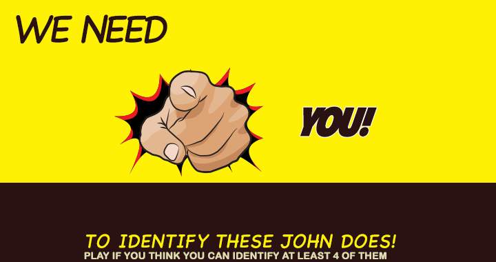 Are you able to recognize these individuals known as John Does?