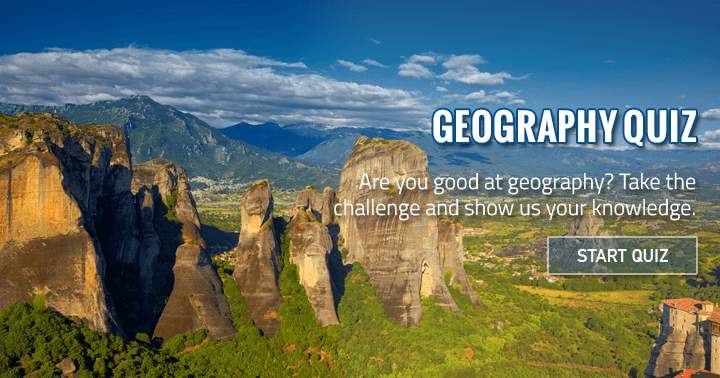 Are you good at geography? Take the challenge and show us your knowledge.