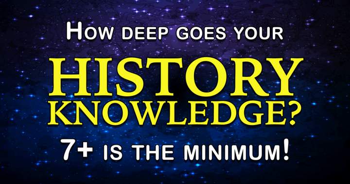 Banner for What is the depth of your knowledge about history?
