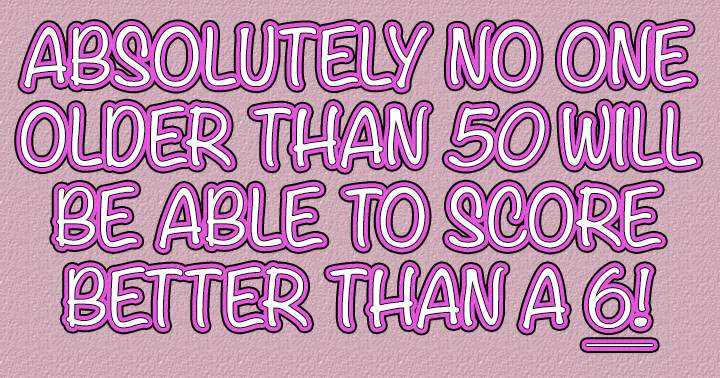 Banner for Is it possible for you to achieve a score of 6 or higher?