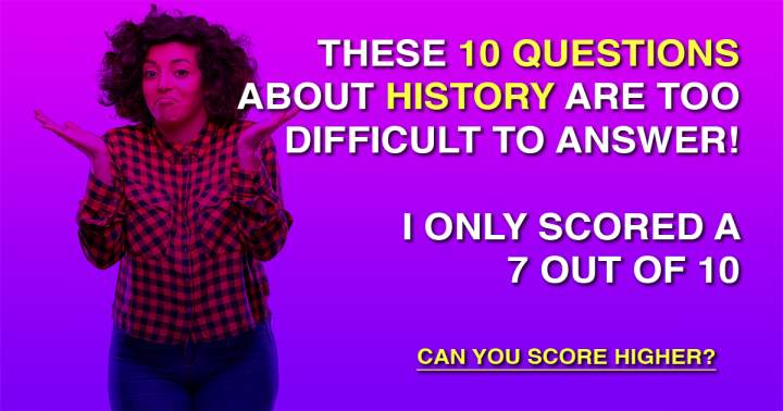 History Quiz that Presents a Challenge