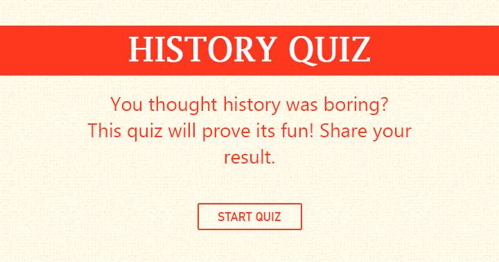 Is it possible for you to achieve a score of 7 or higher in this History Trivia?