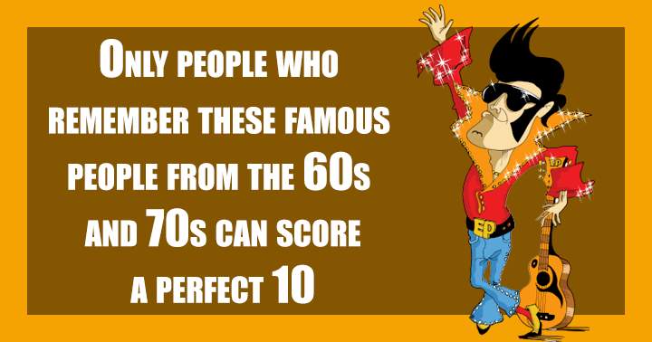 Quiz about famous people from the 60's and 70's!