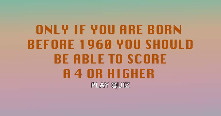 Were you born prior to 1960?