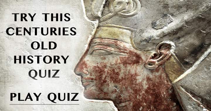 Quiz on Centuries-Old History