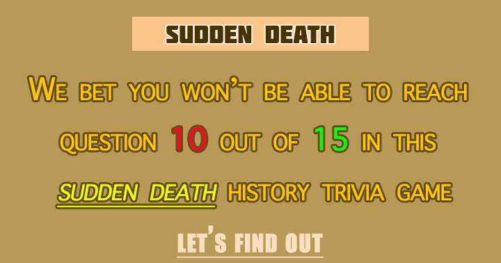 The Surprising Death Quiz: Unveiling History