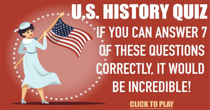 Quiz on American history.