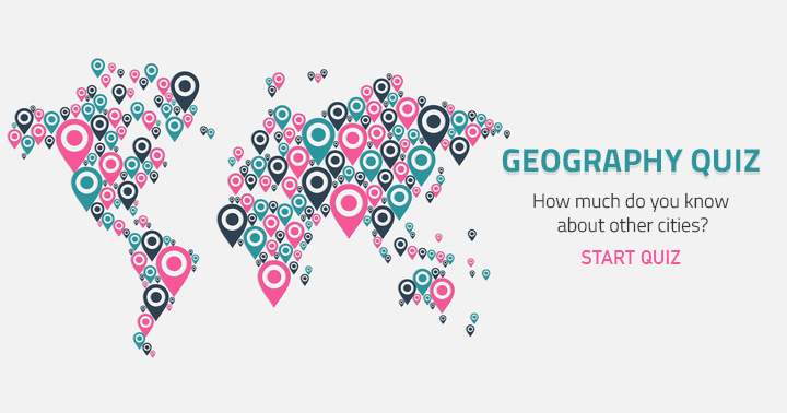 Geography Trivia Quiz. Can you answer these questions?