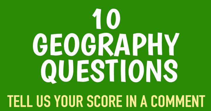 10 geography questions