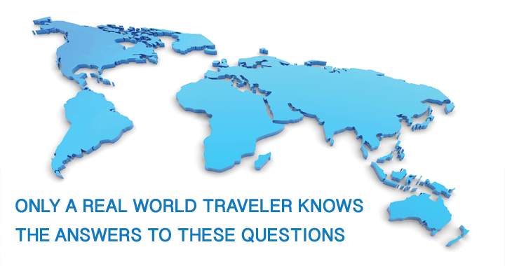 A Geography quiz for the real world travelers. 