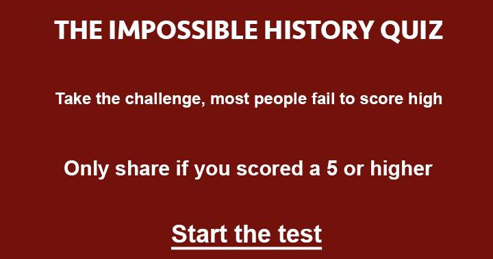 'The History Quiz That Seems Impossible'