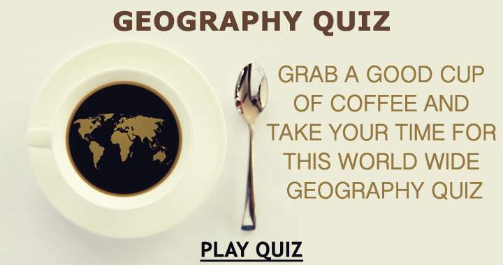 Banner for Savor a tasty cup of coffee while preparing for this worldwide geography quiz.