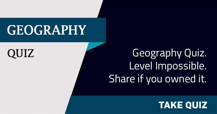 If you aced this challenging Geography quiz, share it!