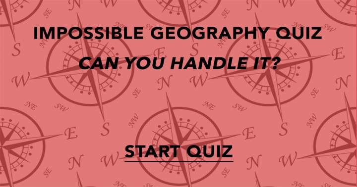 Impossible Geography Quiz