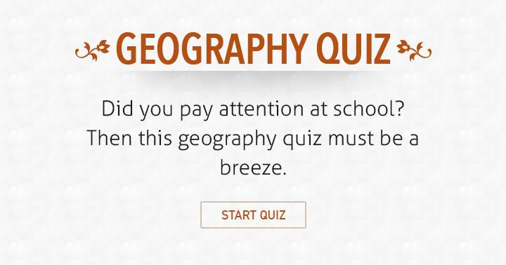 Banner for Demonstrate your expertise as a Geographer by answering more than 5 questions correctly.