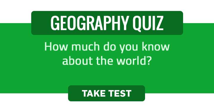 How much do you know about the world? 