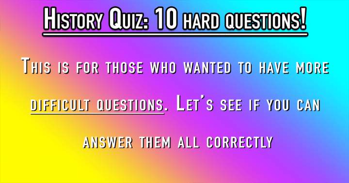 Banner for 10 Difficult Historical Questions
