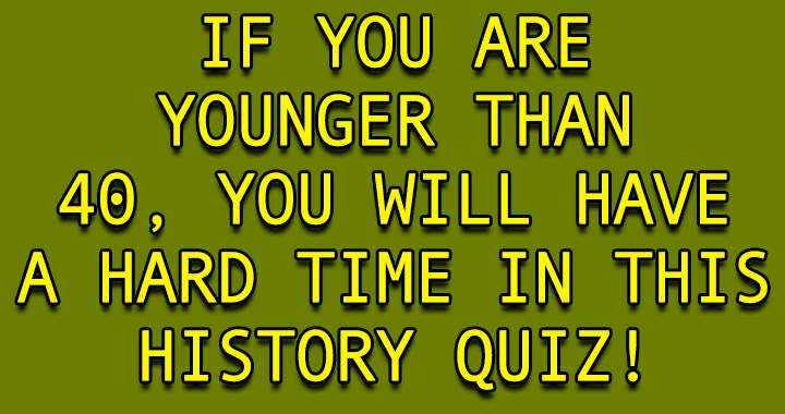 Banner for Those under 40 may struggle with this quiz!