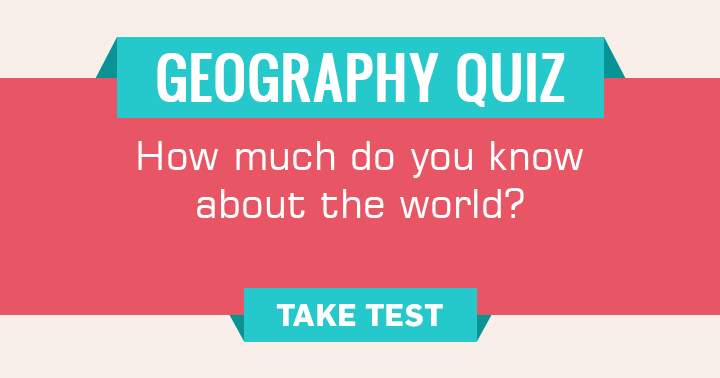 Discover how well you know the world with these 10 questions!