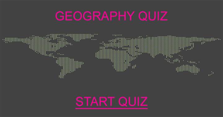 This hard geography quiz is not for Pussy's!