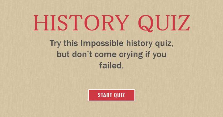 Banner for Embark on this tough history quiz, and remember, no crying over a failed attempt!