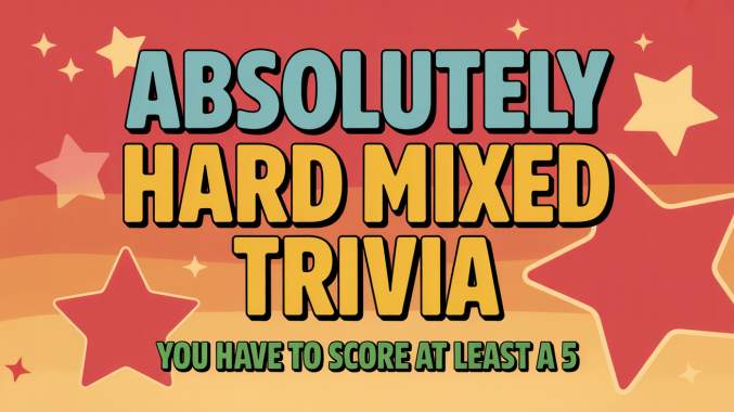 Hard Mixed Trivia