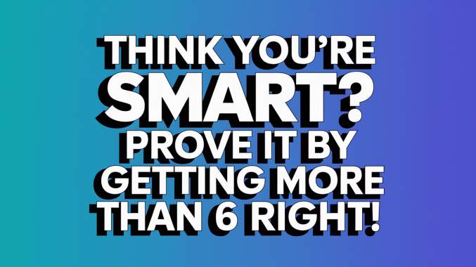 Think you're smart?