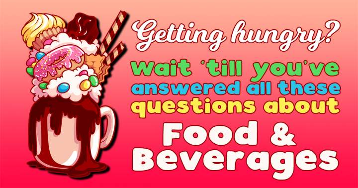 10 Questions About Food & Beverages