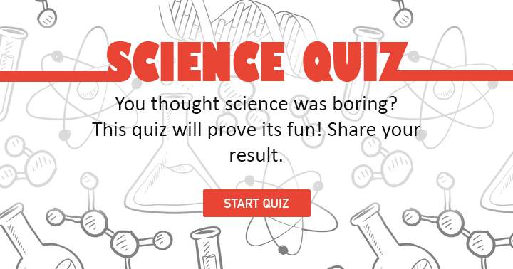 This quiz proves science doesn't have to be boring