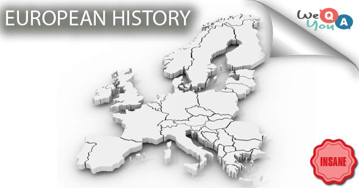 Banner for 10 Questions about European History, Level: Insane