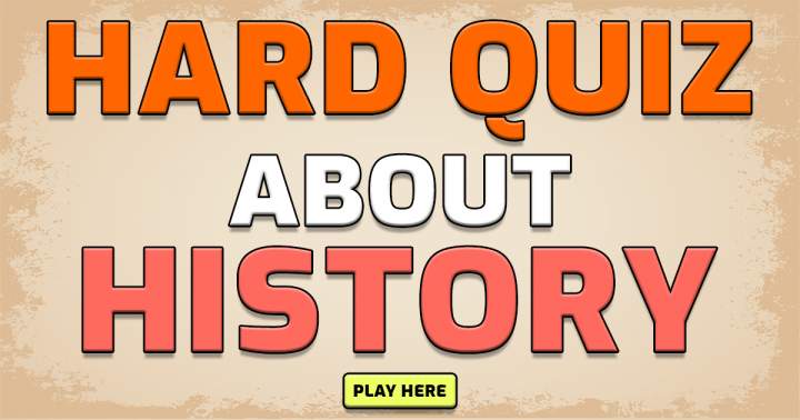 HARD Quiz About History