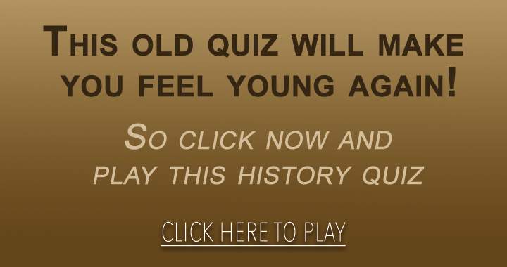 This old quiz will make you feel young again! 