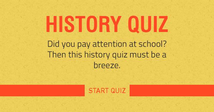 This quiz must be a breeze for the ones who paid attention at school.