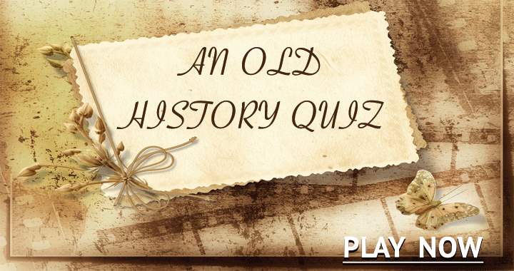 An old History quiz!