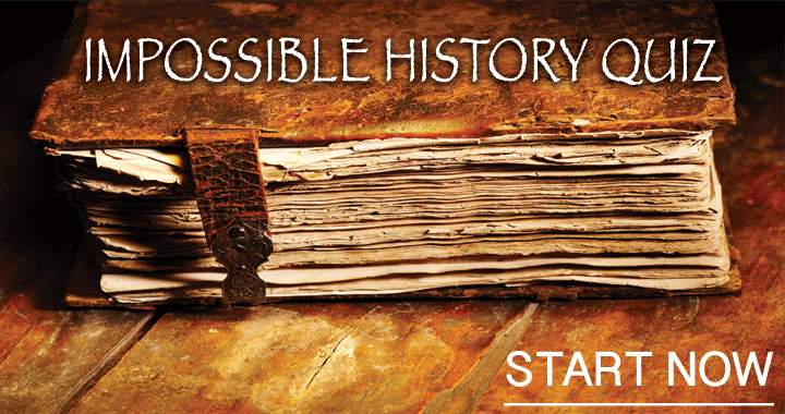 Impossible History Quiz