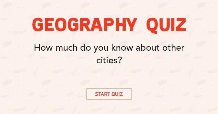 How much do you know about other cities?