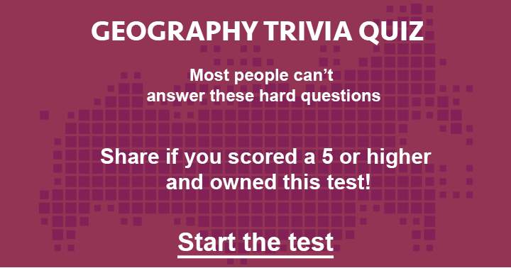 Share if you scored a 5 or higher in this geography quiz.