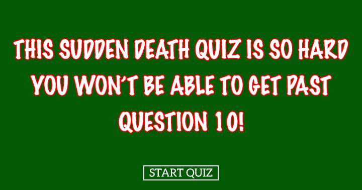 Sudden Death Quiz