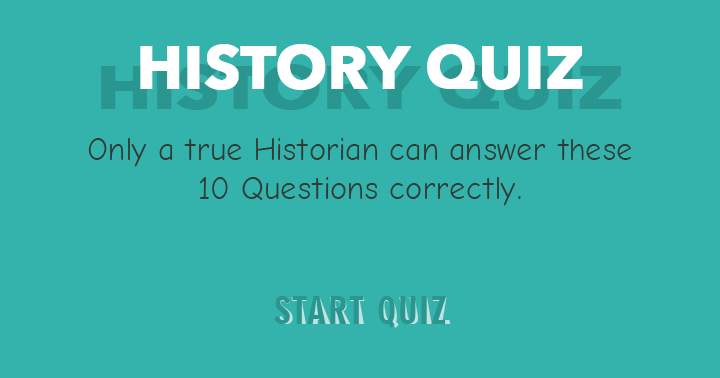 Banner for Are you a true historian? Test your expertise with this incredibly challenging quiz and strive for a perfect score.